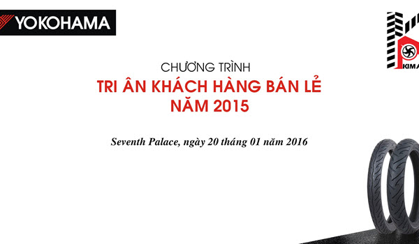 Yokohama Việt Nam tiếp tục tổ chức chương trình “Tri ân khách hàng bán lẻ năm 2015” tại TP HCM